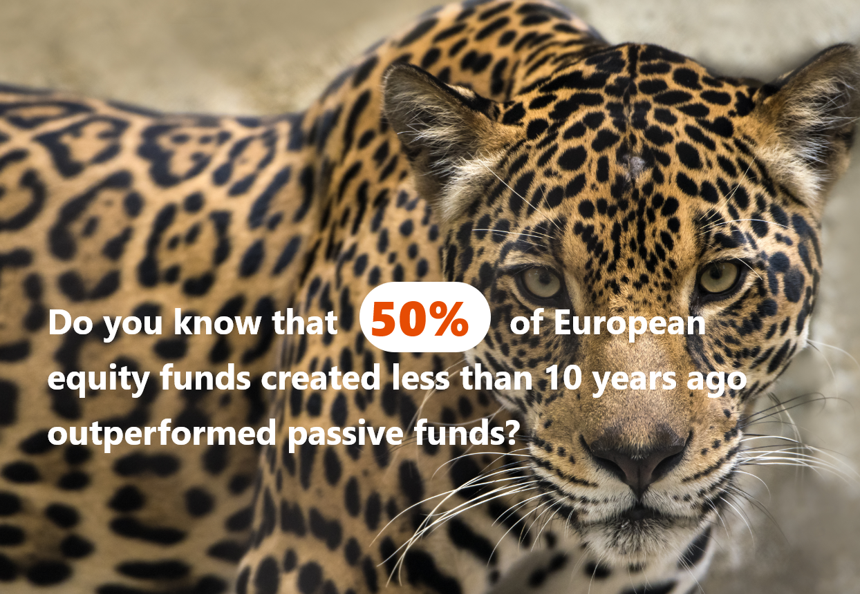 img 👉 Do you know that 50% of European equity funds created less than 10 years ago outperformed passive funds?